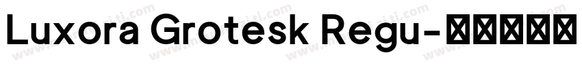 Luxora Grotesk Regu字体转换